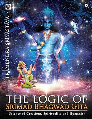 The Logic of Srimad Bhagwad Gita